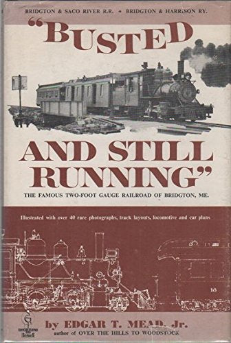 'busted And Still Running' - Famous Two-foot Gauge Railroad Of Bridgton, Maine