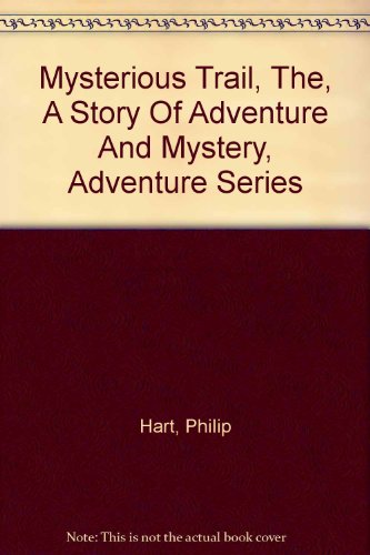 Mysterious Trail, The, A Story Of Adventure And Mystery, Adventure Series