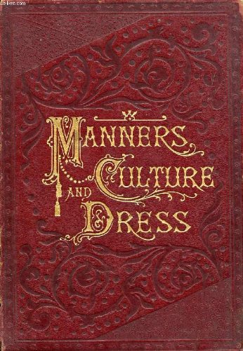 Manners, Culture and Dress- Of the Best American Society