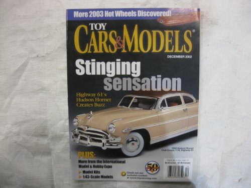TOY CARS & MODELS December 2002 Volume 5 No. 12 (Magazine. Hot Wheels. Cars&Models. Hudson Hornet. International Model & Hobby Expo. Model Kits. 1952 Huson Hornet Club Coupe, Highway 612 on cover.)