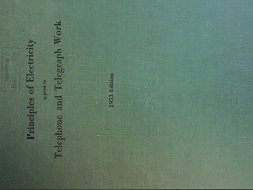 Principles of Electricity Applied to Telephone and Telegraph Work