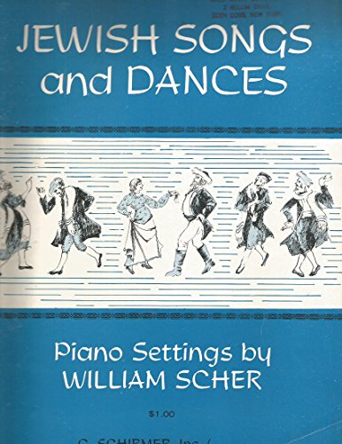 Jewish Songs and Dances - Piano Settings by William Scher