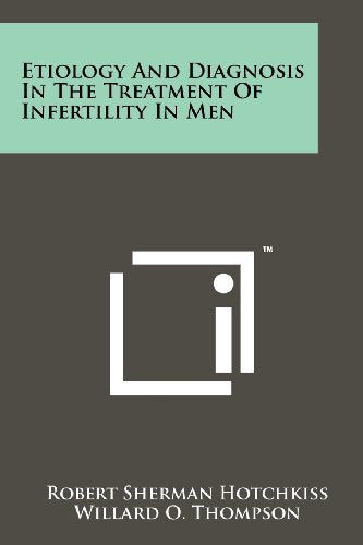 Etiology and Diagnosis in the Treatment of Infertility in Men
