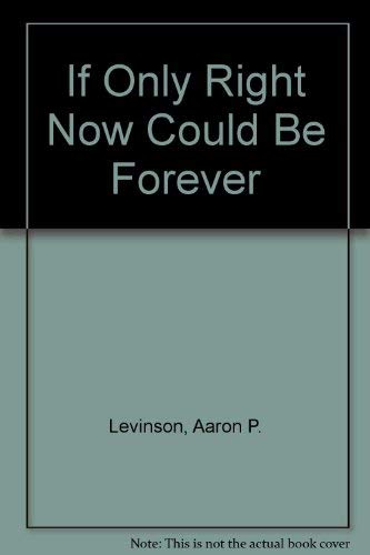 If Only Right Now Could Be Forever