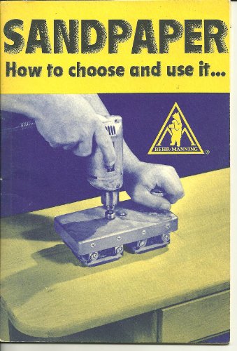 Sandpaper How to Choose It and Use It.