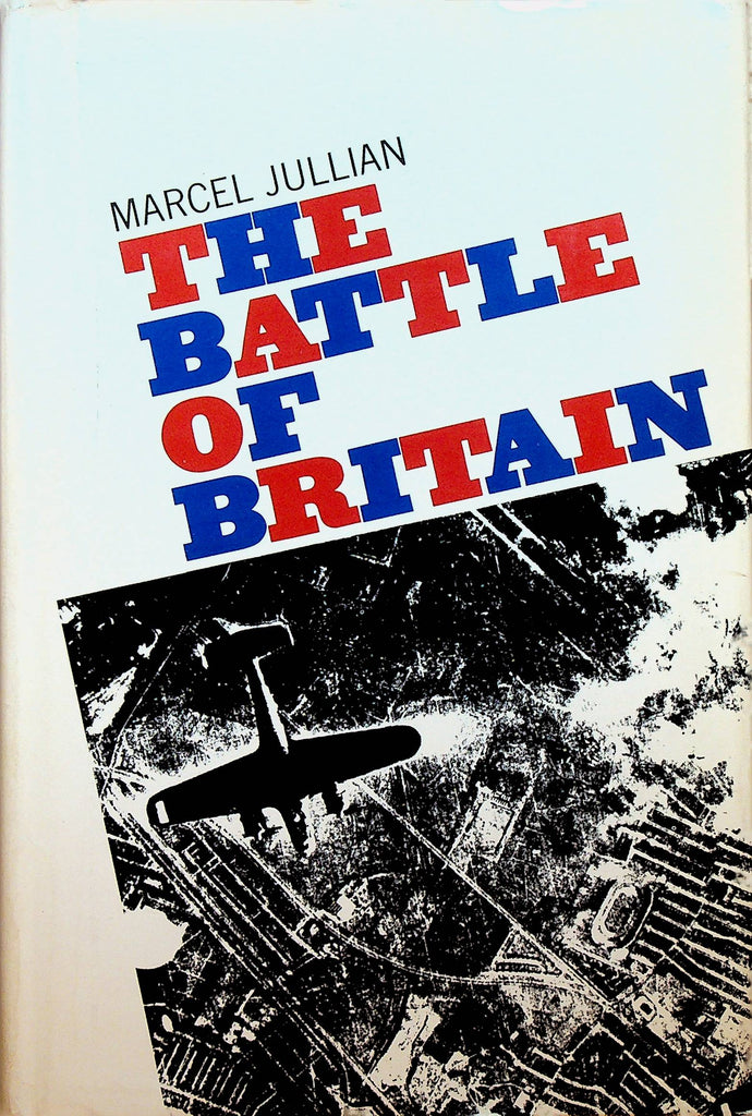 The Battle of Britain by Marcel Jullian