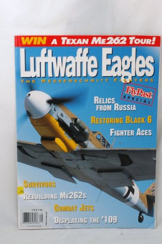 Luftwaffe Eagles The Messerschmitt Fighters FlyPast Fly Past Issue Special Magazine February 1997 (Feb. 1997)