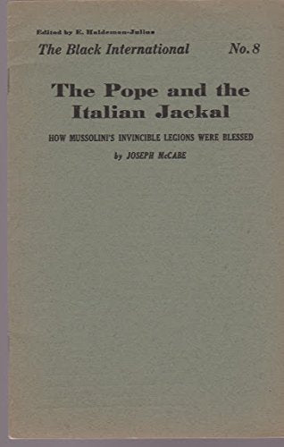 The Pope and the Italian jackal: How Mussolini's invincible legions were blessed (The black international)