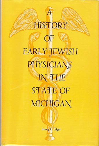 A history of early Jewish physicians in the state of Michigan