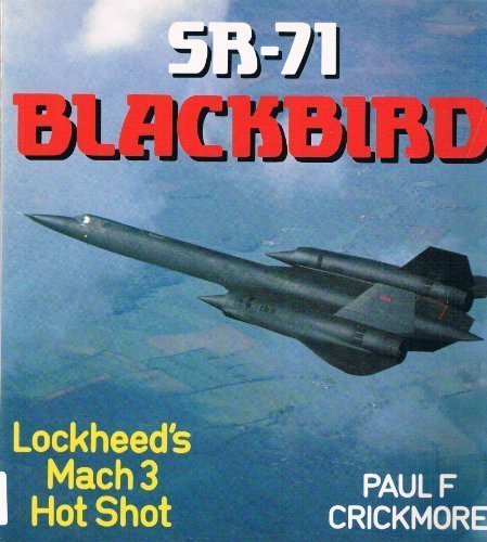 SR-71 Blackbird: Lockheed's Mach 3 Hot Shot (Osprey Colour Series)