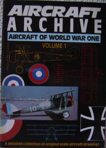 Aircraft Archive: Aircraft of World War I, Vol. 1
