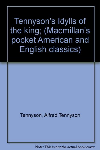 Tennyson's Idylls of the king; (Macmillan's pocket American and English classics)