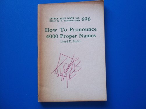 How To Pronounce 4000 Proper Names (Little Blue Book No. 696)