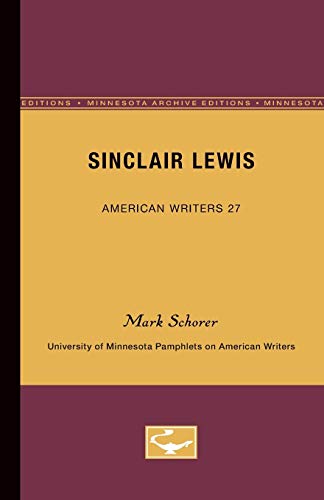 Sinclair Lewis (University of Minnesota Pamphlets on American Writers Number. 27)