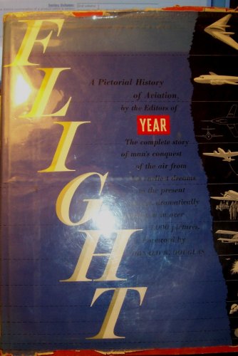 Flight: A Pictorial History of Aviation By the Editors of Year