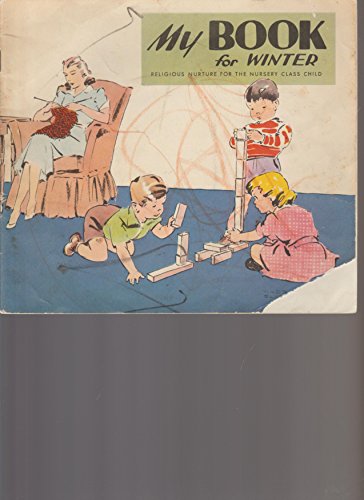 MY BOOK PART TWO FOR WINTER, RELIGIOUS NURTURE FOR THE NURSERY CLASS CHILD