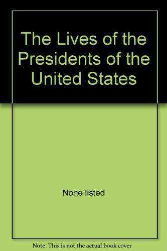 The Lives of the Presidents of the United States