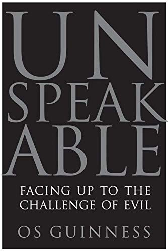 Unspeakable: Facing Up to the Challenge of Evil