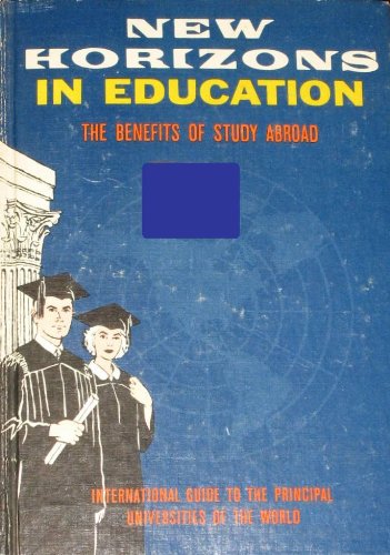 New Horizons in Education The Benefits of Study Abroad