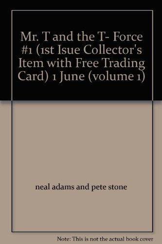 Mr. T and the T- Force #1 (1st Isue Collector's Item with Free Trading Card) 1 June (volume 1)