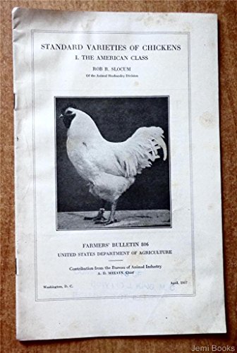 Standard Varieties of Chickens I: The American Class (U. S. Department of Agriculture Farmers Bulletin 806)