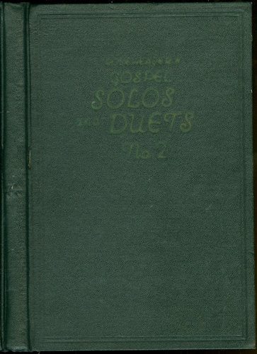 Rodeheaver's Gospel Solos and Duets No. 2: A Collection of Special Gospel Songs for Special Singers