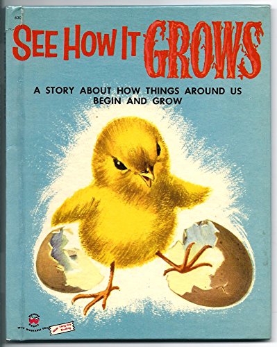 See How It Grows: A Story About How Things Around Us Begin and Grow