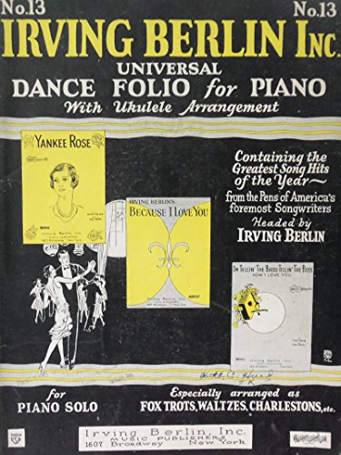 No. 13 Irving Berlin Inc. Universal Dance Folio for Piano ; with Ukulele Arrangements