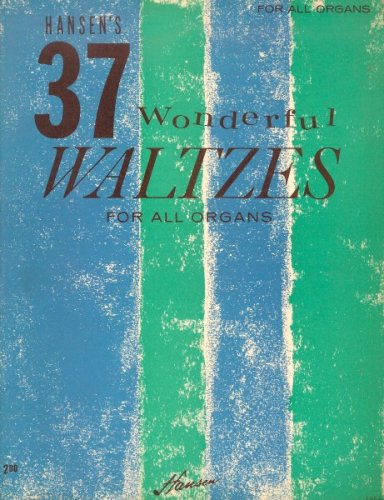 Hansen's 37 Wonderful Waltzes for All Organs