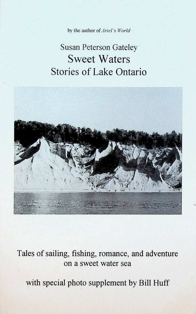 Sweet Waters Stories of Lake Ontario Susan Peterson Gateley