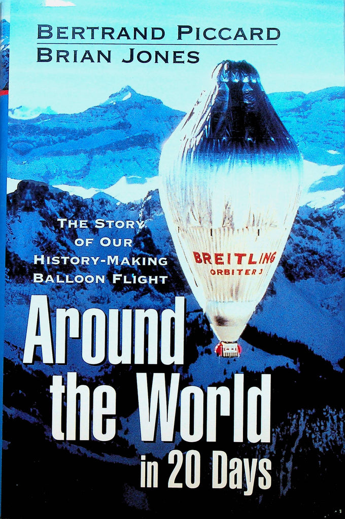 Around the World in 20 Days- The Story of Our History Making Balloon Flight