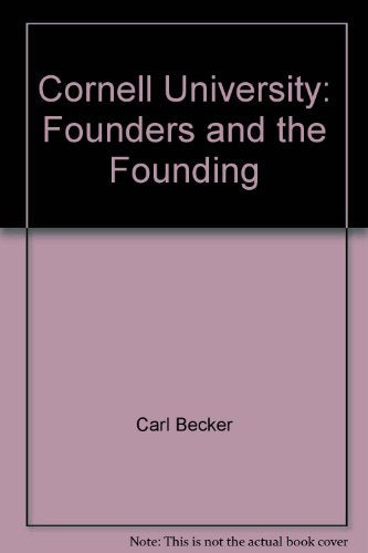 Cornell University: Founders and the Founding