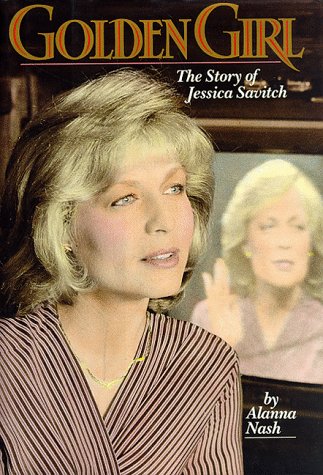 Golden Girl: The Story of Jessica Savitch