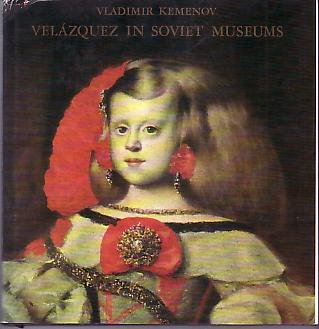 VELAZQUEZ IN SOVIET MUSEUMS : Analysis and of The Paintings in the Context of his Oeuvre