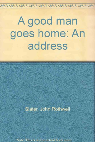 A good man goes home: An address