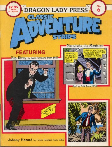 Classic Adventure Strips No. 6 Rip Kirby, Mandrake the Magician, & Johhny Hazzard