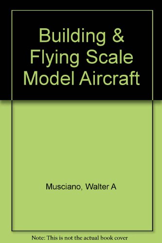Building and flying scale-model aircraft,