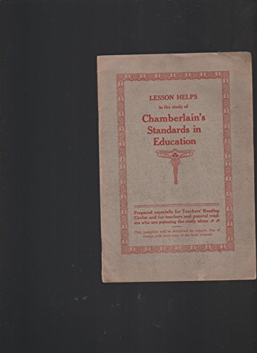 Lesson Helps in the Study of Chamberlain's Standards in Education