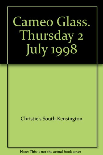Cameo Glass. Thursday 2 July 1998