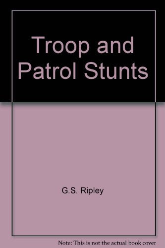 Troop and Patrol Stunts