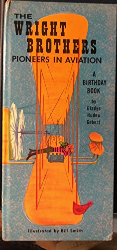 The Wright Brothers Pioneers in Aviation : A Birthday Book