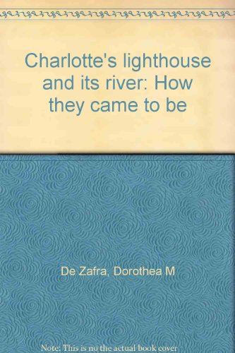 Charlotte's lighthouse and its river: How they came to be