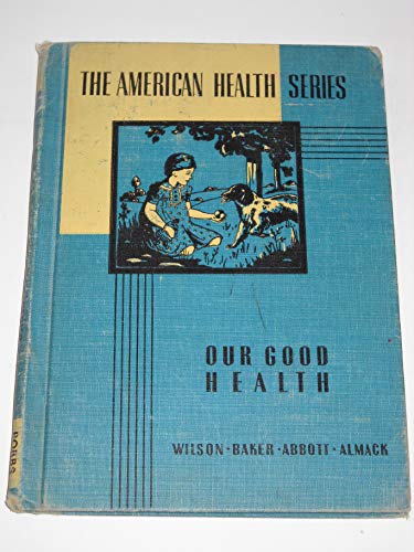 The American Health Series - Our Good Health (I)