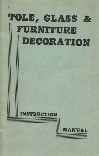 Tole, Glass & Furniture Decoration - Instruction Manual