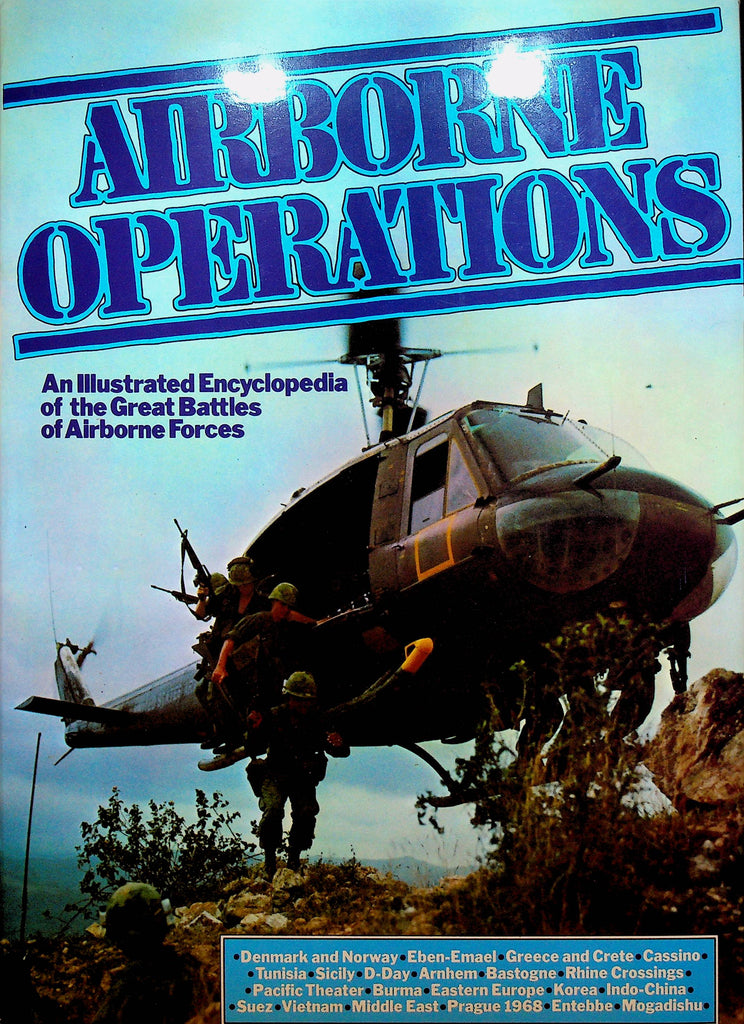 Airborne Operations An Illustrated Encyclopedia of the Great Battles of Airborne Forces