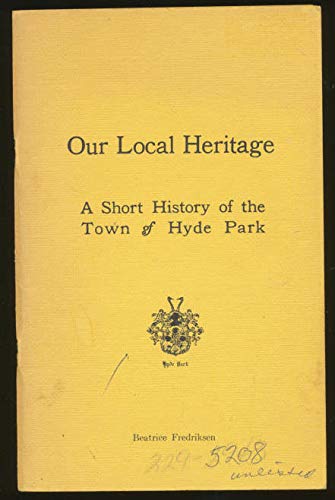 Our local heritage: A short history of the town of Hyde Park