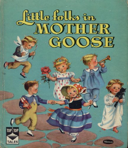 Little Folks in Mother Goose (A Top Top Tales Book)