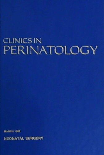 March 1989 Clinics in Perinatology- Neonatal Surgery (Vol 16 #1)