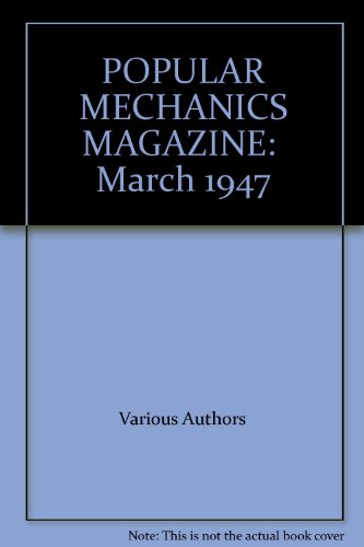 POPULAR MECHANICS MAGAZINE: March 1947