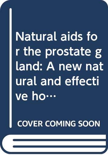 Natural aids for the prostate gland: A new natural and effective home treatment
